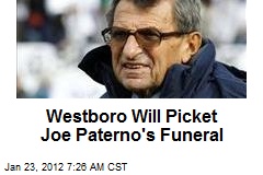 Westboro Will Picket Joe Paterno&#39;s Funeral