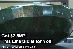 Got $2.5M? This Emerald Is for You