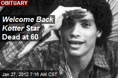 Welcome Back Kotter Star Dead at 60