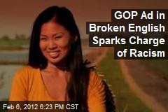 GOP Ad in Broken Chinese Sparks Charge of Racism