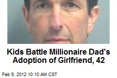 Kids Battle Millionaire Dad&#39;s Adoption of Girlfriend, 42
