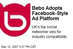 Bebo Adopts Facebook-Style Ad Platform