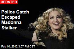 Madonna Stalker Flees Mental Health Facility