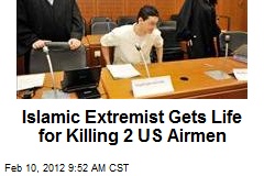 Islamic Extremist Gets Life for Killing 2 US Airmen