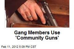 Gang Members Use &#39;Community Guns&#39;