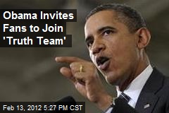 Obama Invites Fans to Join &#39;Truth Team&#39;
