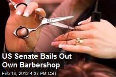 US Senate Bails Out Own Barbershop