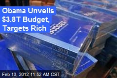 Obama Unveils $3.8T Budget, Targets Rich