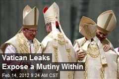 Vatican Leaks Expose a Mutiny Within