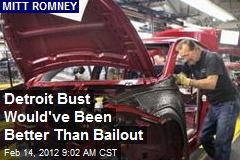 Detroit Bust Would&#39;ve Been Better Than Bailout