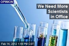 We Need More Scientists in Office