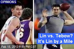 Lin vs. Tebow? It&#39;s Lin by a Mile