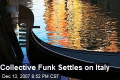 Collective Funk Settles on Italy