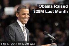 Obama Raised $29M Last Month