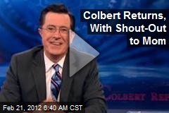Colbert Returns, With Shout-Out to Mom