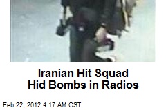 Iranian Hit Squad Hid Bombs in Radios
