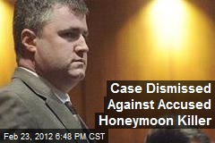 Case Dismissed Against Accused Honeymoon Killer