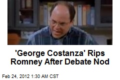 &#39;George Costanza&#39; Rips Romney After Debate Nod