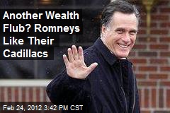 Another Wealth Flub? Romneys Like Their Cadillacs