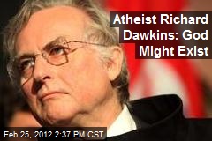 Atheist Richard Dawkins: God Might Exist