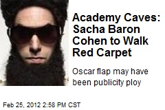 Academy Caves: Sacha Baron Cohen to Walk Red Carpet