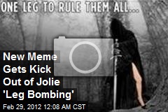 New Meme Gets Kick Out of Jolie &#39;Leg Bombing&#39;