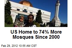 US Home to 74% More Mosques Since 2000