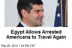 Egypt Allows Arrested Americans to Travel Again