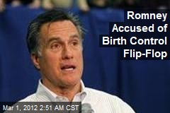 Romney Accused of Birth Control Flip-Flop