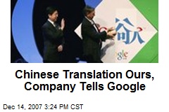 Chinese Translation Ours, Company Tells Google