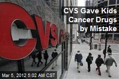 CVS Gave Kids Cancer Drugs by Mistake