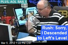 Rush: Sorry, I Descended to Left&#39;s Level