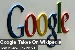 Google Takes On Wikipedia