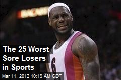 The 25 Worst Sore Losers in Sports