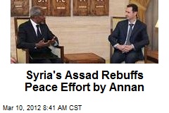 Syria&#39;s Assad Rebuffs Peace Effort by Annan