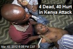 4 Dead, 40 Hurt in Kenya Attack