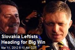 Slovakia Leftists Heading for Big Win
