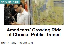 Americans&#39; Growing Ride of Choice: Public Transit