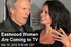 Eastwood Women Are Coming to TV