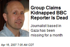 Group Claims Kidnapped BBC Reporter Is Dead