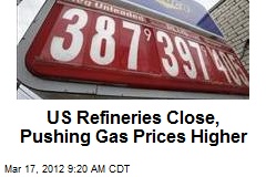 US Refineries Close, Pushing Gas Prices Higher