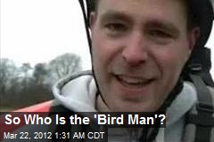 Who is the &#39;Bird Man&#39; of YouTube?