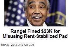Rangel Fined $23K for Misusing Rent-Stabilized Pad