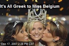 It's All Greek to Miss Belgium