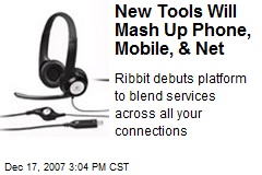 New Tools Will Mash Up Phone, Mobile, &amp; Net