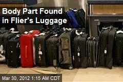 Body Part Found in Flier&#39;s Luggage
