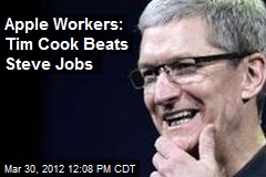 Apple Workers: Tim Cook Beats Steve Jobs
