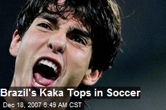 Brazil's Kaka Tops in Soccer