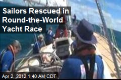 Sailors Rescued in Round-the-World Yacht Race