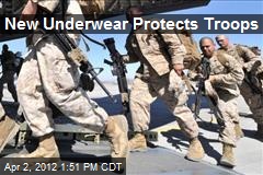 New Underwear Protects Troops